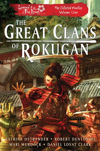 ACOGCR83908 Legend Of The Five Rings: The Great Clans Of Rokugan: The Collected Novellas Vol 1 published by Aconyte Books