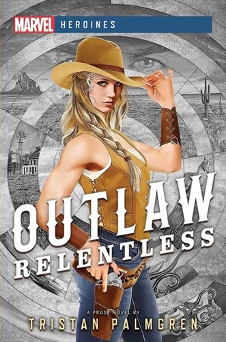 ACOOR80746 Marvel Heroines: Outlaw: Relentless published by Aconyte Books