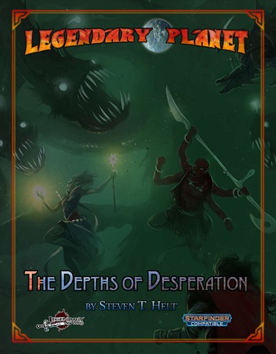 2!LGP207LP07SF Starfinder RPG: Legendary Planet: The Depths Of Desperation published by Legendary Games