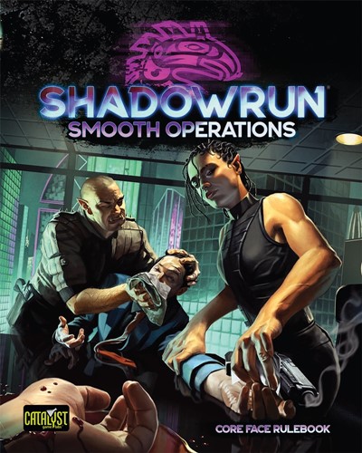 Shadowrun RPG: 6th World Smooth Operations