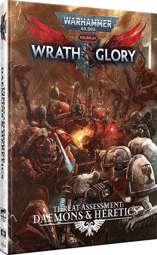 Warhammer 40000 RPG: Wrath And Glory Threat Assessment: Daemons And Heretics