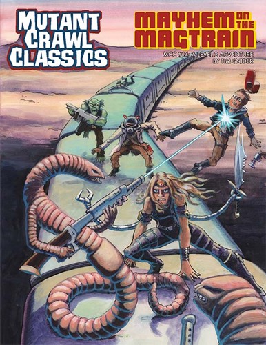 Mutant Crawl Classics #14: Mayhem On The Magtrain