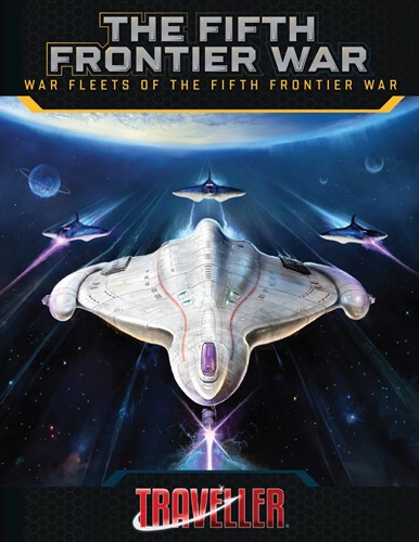 MGP40125 Traveller RPG: The Fifth Frontier War: War Fleets Of The Fifth Frontier War published by Mongoose Publishing