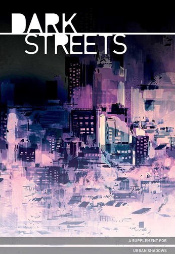 Urban Shadows RPG: Dark Streets (Softcover)