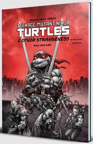2!PAL504BWR The Teenage Mutant Ninja Turtles RPG: Other Strangeness: Black White And Red Edition published by Palladium Books