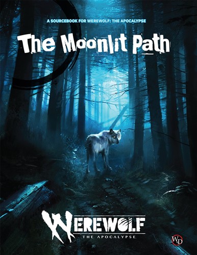 2!RGS01174 Werewolf: The Apocalypse RPG 5th Edition: The Moonlit Path Sourcebook published by Renegade Game Studios
