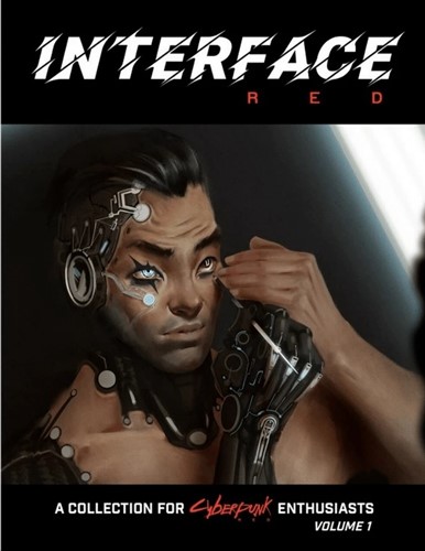 Cyberpunk 2020 RPG: Interface Red Volume 1